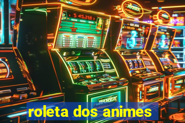 roleta dos animes